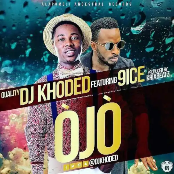 DJ Khoded - Ojo (ft. 9ice)